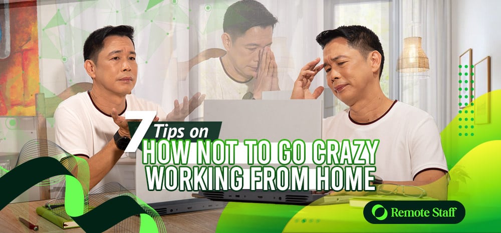 Tips-on-How-Not-to-Go-Crazy-Working-From-Home