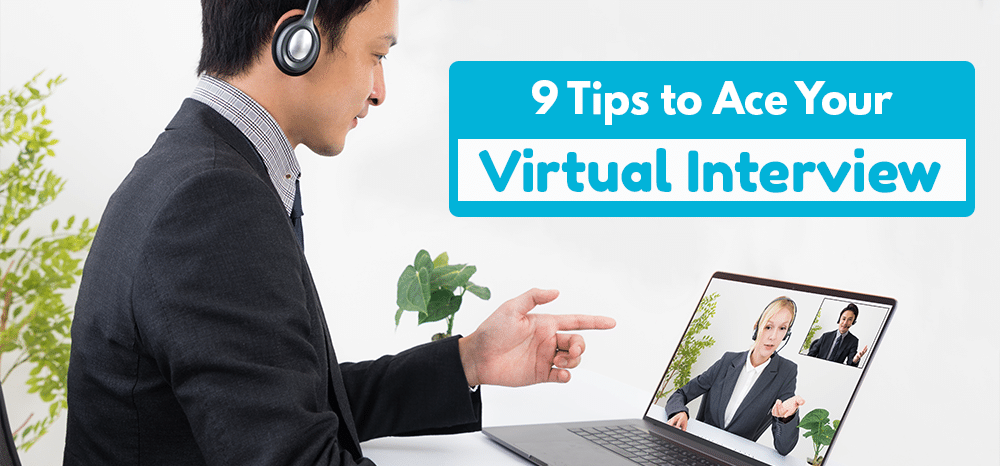 9 Tips to Ace your Virtual Interview