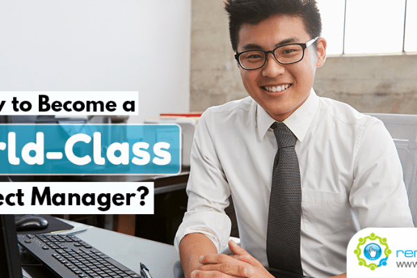 How to Become a World-Class Project Manager?