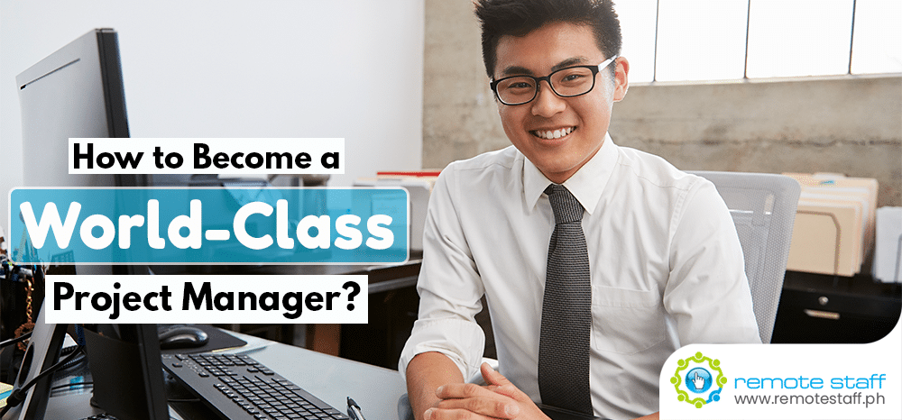 How to Become a World-Class Project Manager?