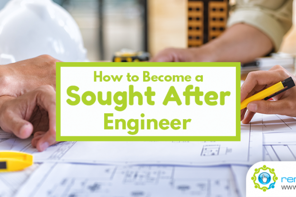 How to Become a Sought-After Engineer