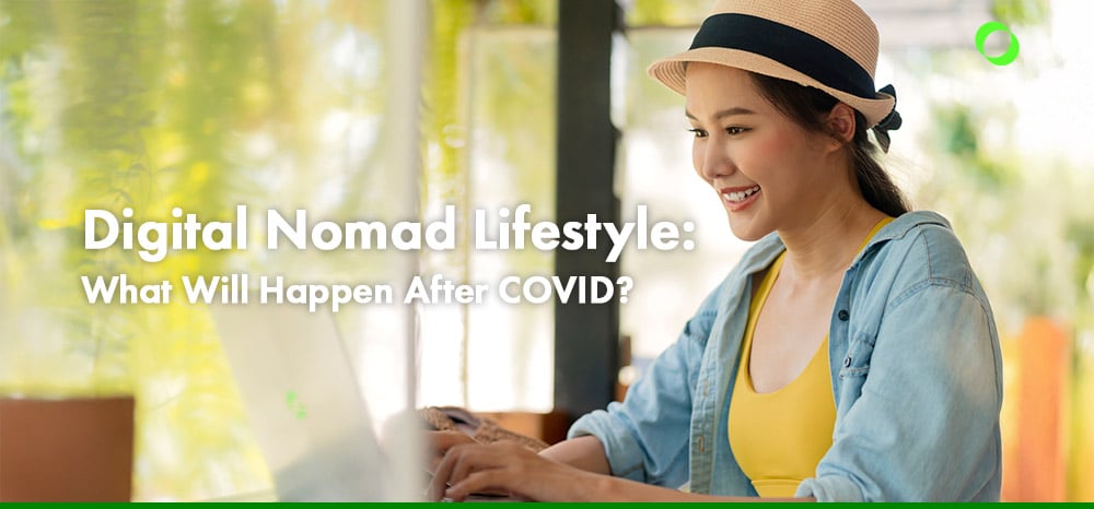 Digital Nomad Lifestyle What Will Happen After COVID