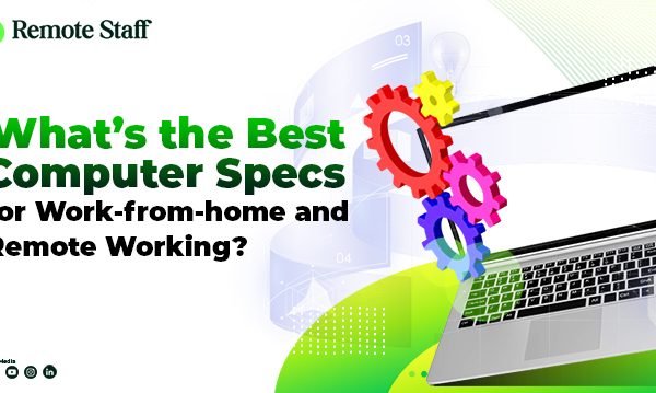 What’s the Best Computer Specs for Work-from-home and Remote Working