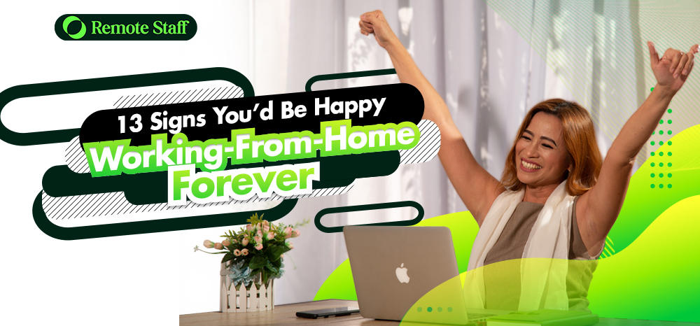 13 Signs You’d Be Happy Working-From-Home Forever (UPDATE)