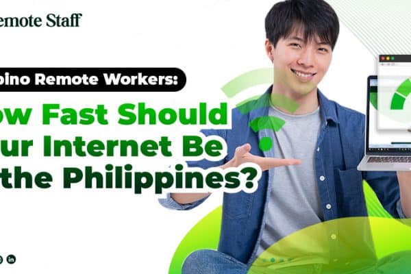 feature - Filipino Remote Workers How Fast Should Your Internet Be in the Philippines