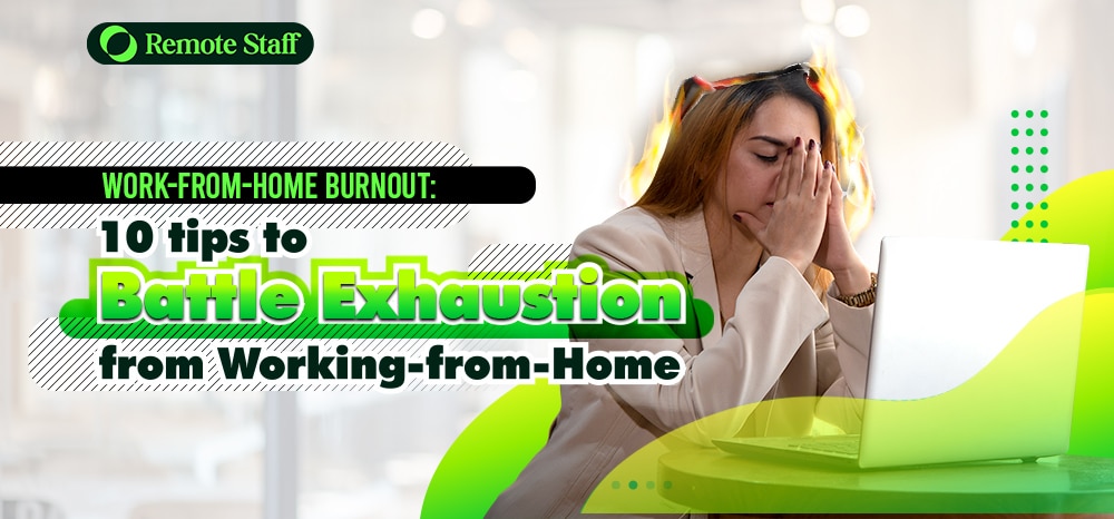 Work-from-home Burnout 10 tips to Battle Exhaustion from Working-from-Home