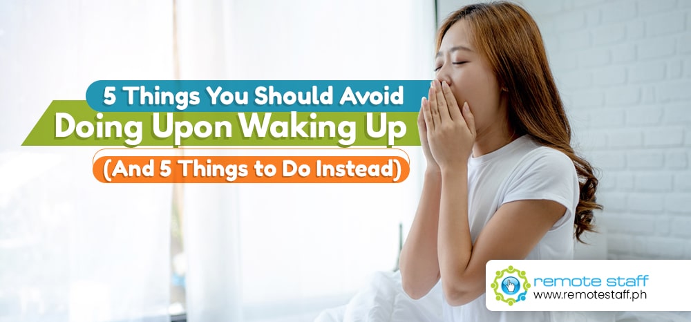 Five Things You Should Avoid Doing Upon Waking Up (And Five Things to Do Instead)