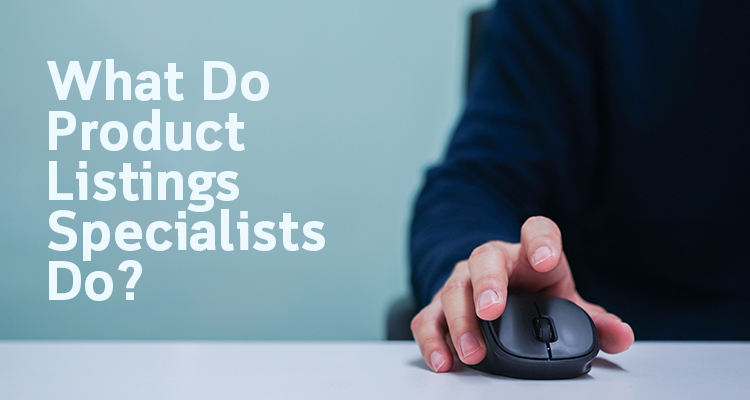 What Do Product Listings Specialists Do