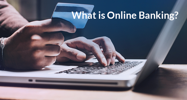 What is Online Banking