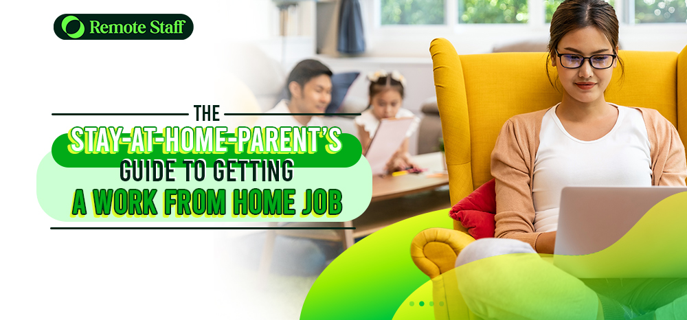 feature - The Stay-At-Home-Parent’s Guide to Getting a Work From Home Job
