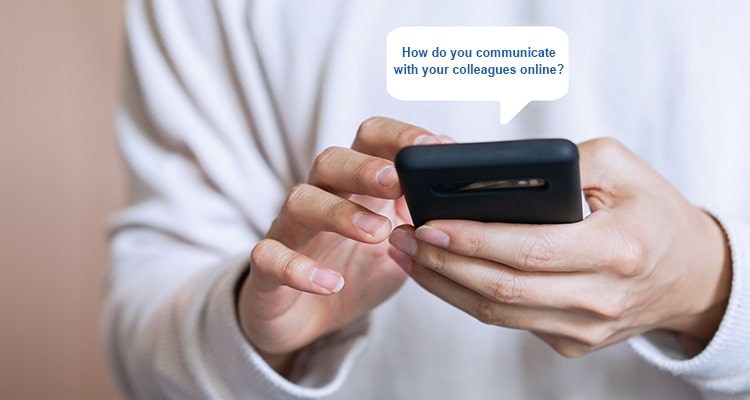 How do you communicate with your colleagues online