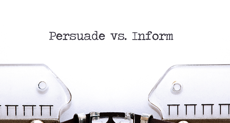 Persuade vs Inform