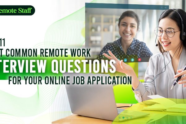 Top 11 Most Common Remote Work Interview Questions for Your Online Job Application