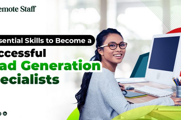7 Essential Skills to Become a Successful Lead Generation Specialists