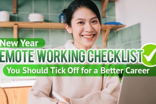 7 New Year Remote Working Checklist You Should Tick Off for a Better Career