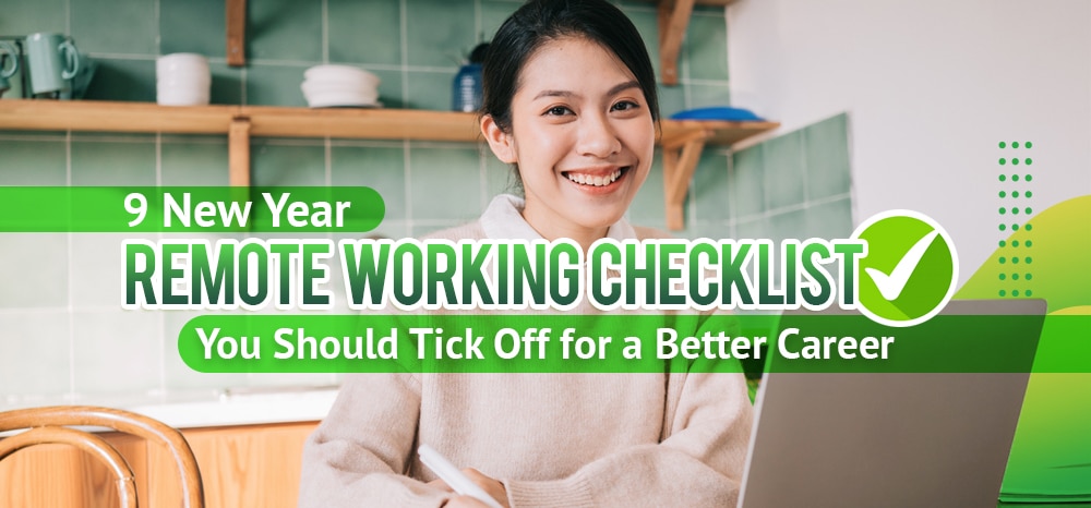 7 New Year Remote Working Checklist You Should Tick Off for a Better Career