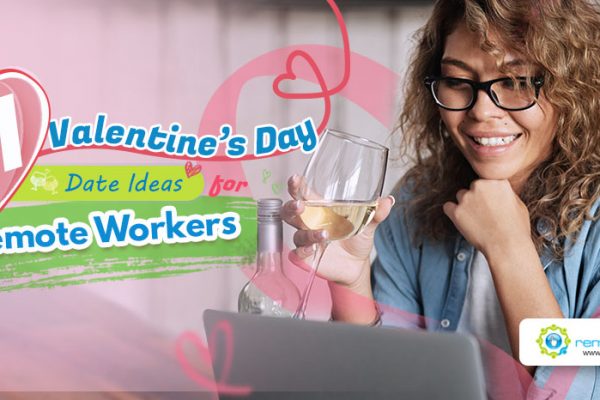 Feature - 11 Valentine’s Day Date Ideas for Remote Workers