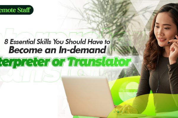Essential Skills You Should Have to Become an In-demand Interpreter or Translator