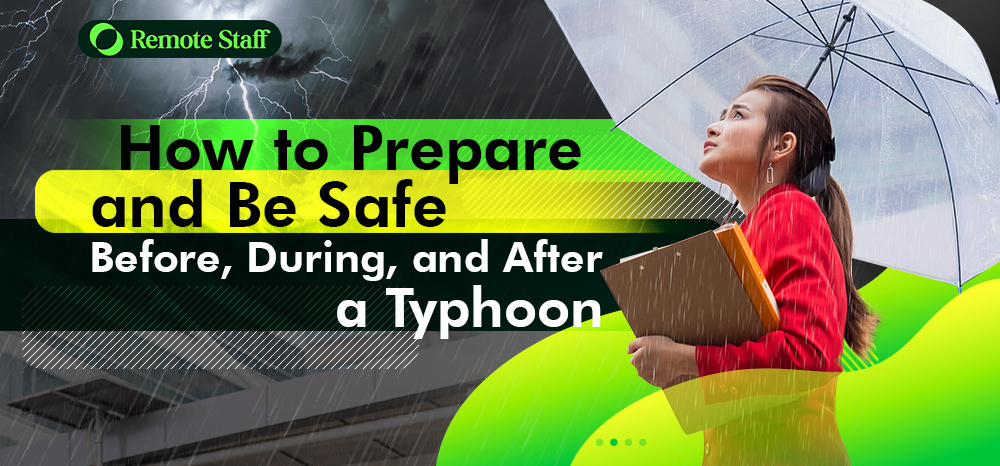 How to Prepare and Be Safe Before, During, and After a Typhoon