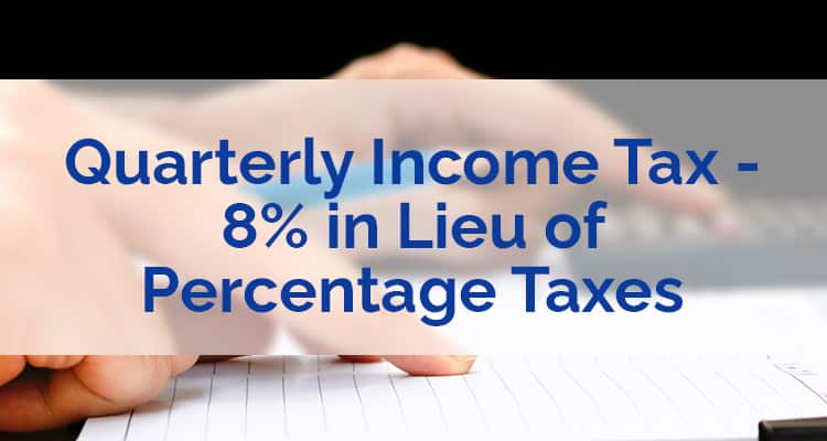 Quarterly Income Tax - 8_ in Lieu of Percentage Taxes