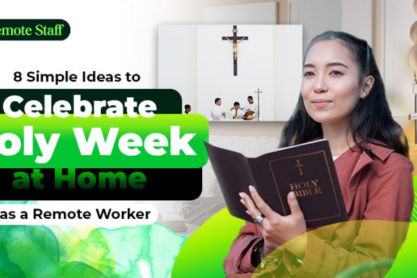 8 Simple Ideas to Celebrate Holy Week at Home as a Remote Worker