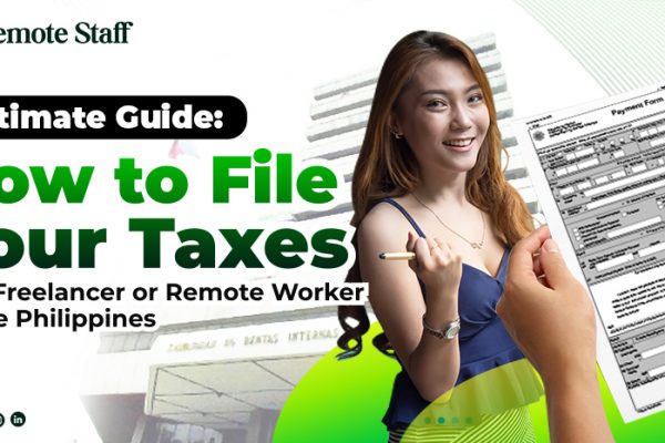Ultimate Guide How to File Your Taxes as a Freelancer or Remote Worker in the Philippines