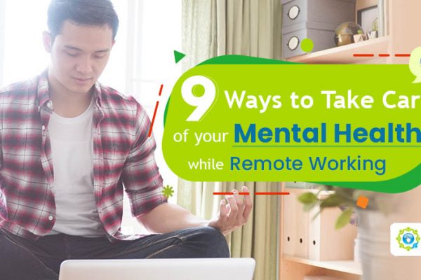 Feature - 9 Ways to Take Care of Your Mental Health while Remote Working