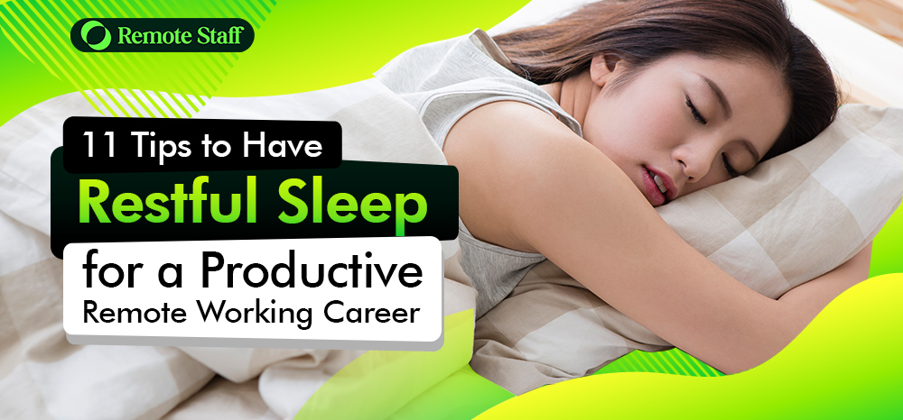 11 Tips to Have Restful Sleep for a Productive Remote Working Career