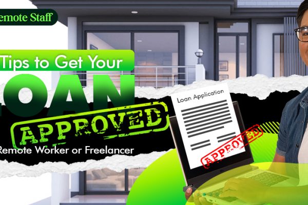 6 Tips to Get Your Loan Approved as a Remote Worker or Freelancer