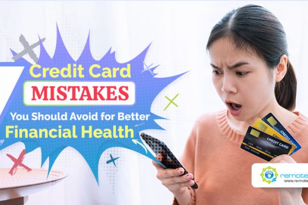 Feature - 7 Credit Card Mistakes You Should Avoid for Better Financial Health