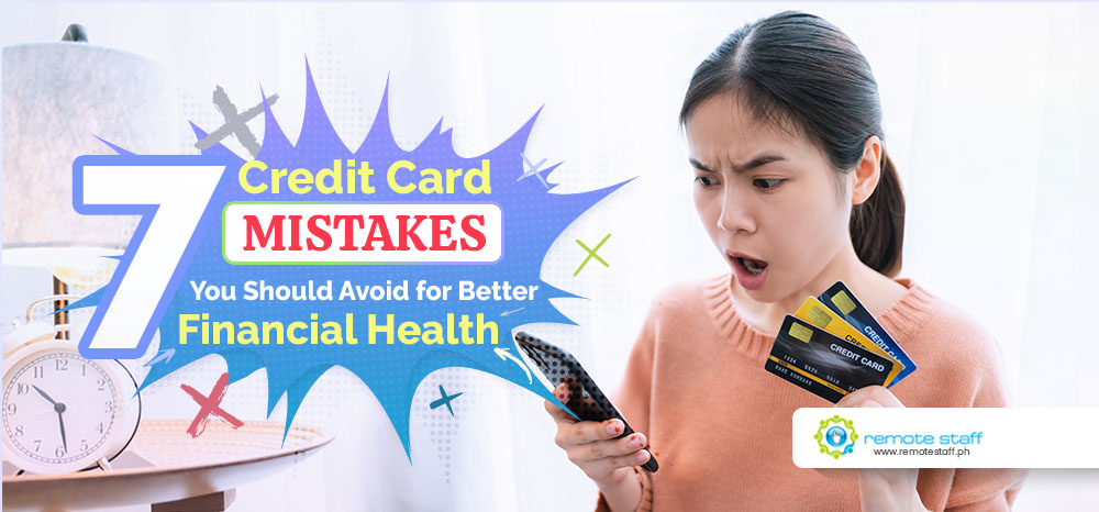 Feature - 7 Credit Card Mistakes You Should Avoid for Better Financial Health