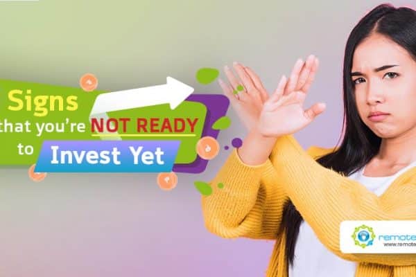 Feature - 7 Signs That You’re Not Ready to Invest Yet