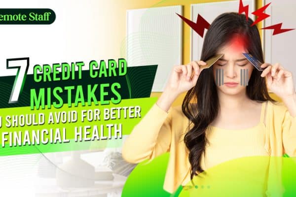 7 Credit Card Mistakes You Should Avoid for Better Financial Health