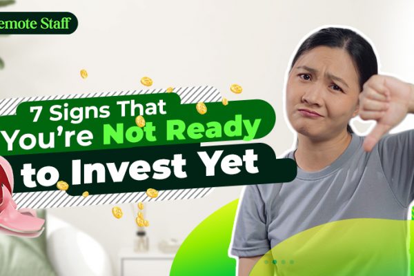 7 Signs That You’re Not Ready to Invest Yet