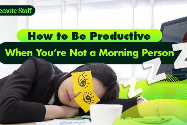 How to Be Productive When You’re Not a Morning Person