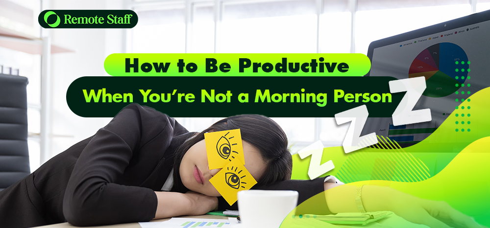 How to Be Productive When You’re Not a Morning Person