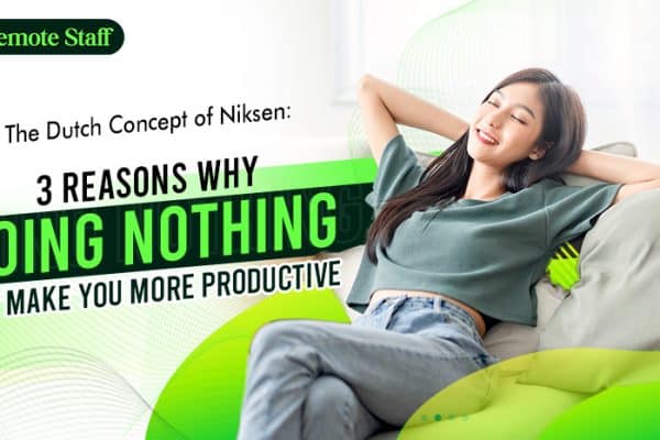 The Dutch Concept of Niksen 3 Reasons Why Doing Nothing Can Make You More Productive