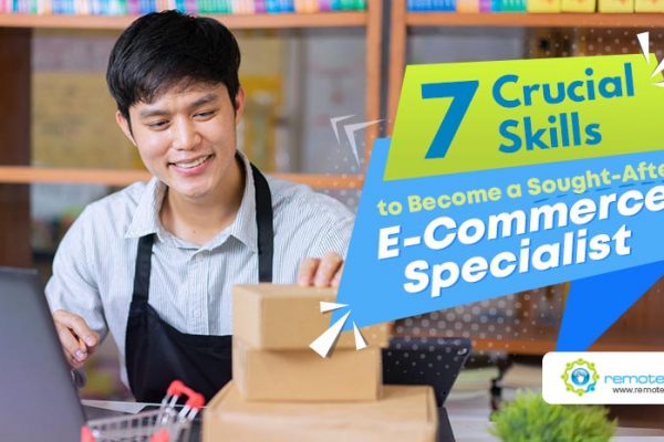 Feature - 7 Crucial Skills to Become a Sought-After E-commerce Specialist