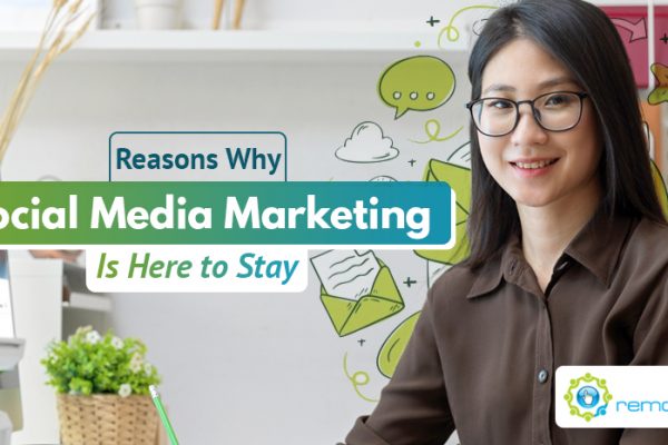 Reasons Why Social Media Marketing is Here to Stay