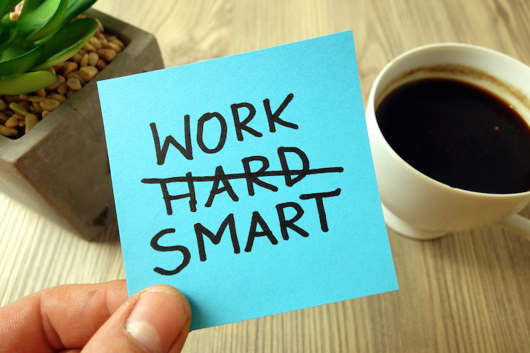 Work Smart Not Just Hard