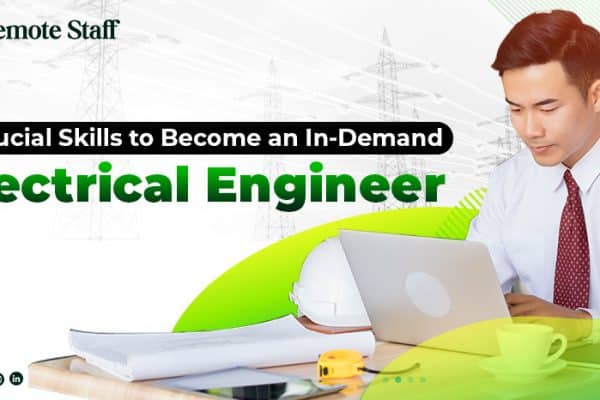 7 Crucial Skills to Become an In-Demand Electrical Engineer