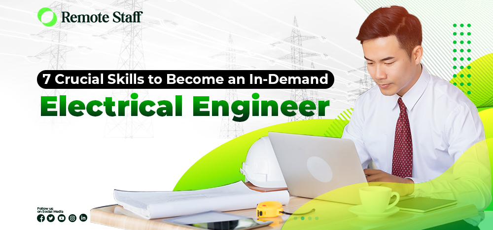 7 Crucial Skills to Become an In-Demand Electrical Engineer