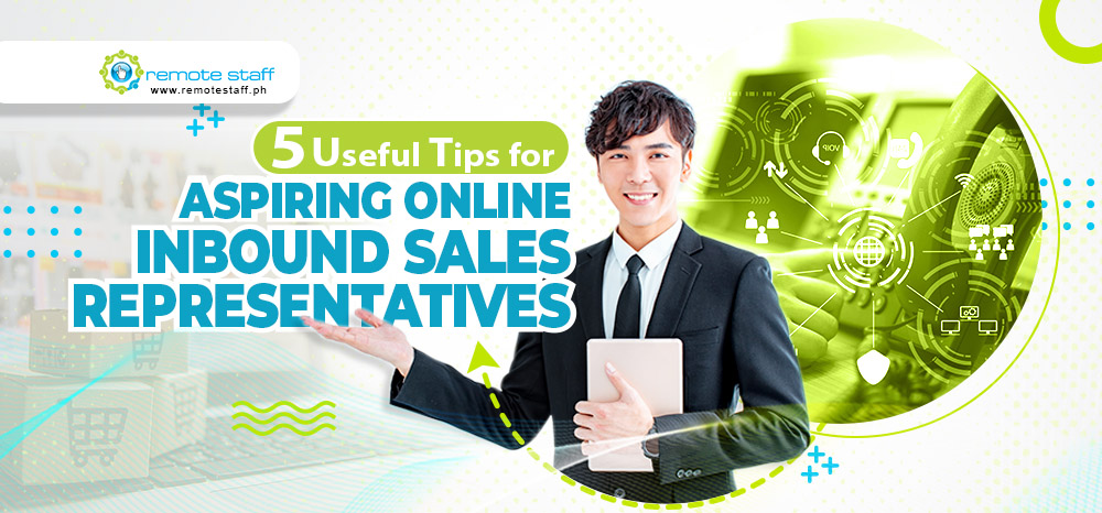 5 Useful Tips for Aspiring Online Inbound Sales Representatives