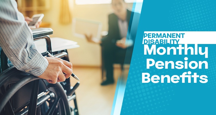 Monthly Pension Benefits - Permanently Disabled
