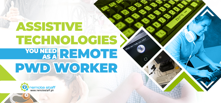 Assistive Technologies you Need as a Remote PWD Worker