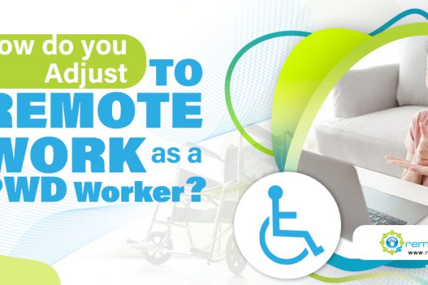 How do you Adjust to Remote Work as a PWD Worker