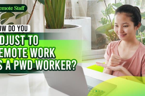 How do you Adjust to Remote Work as a PWD Worker