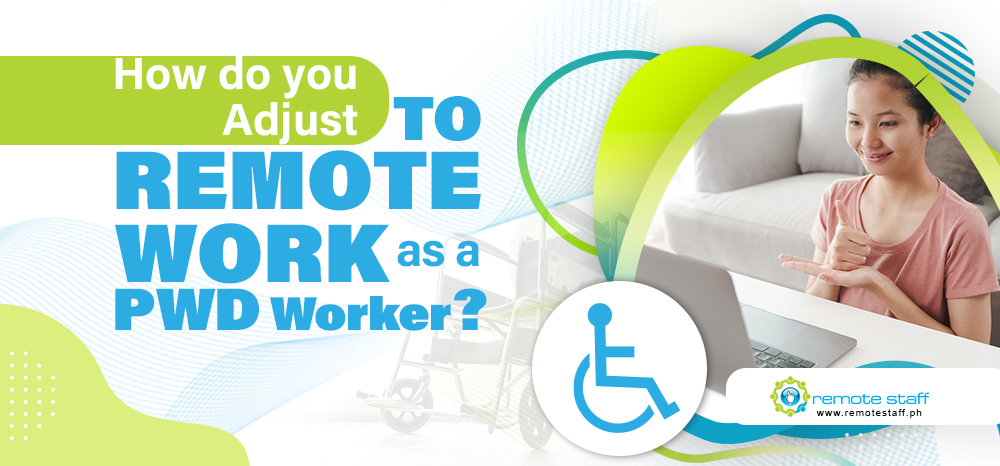 How do you Adjust to Remote Work as a PWD Worker