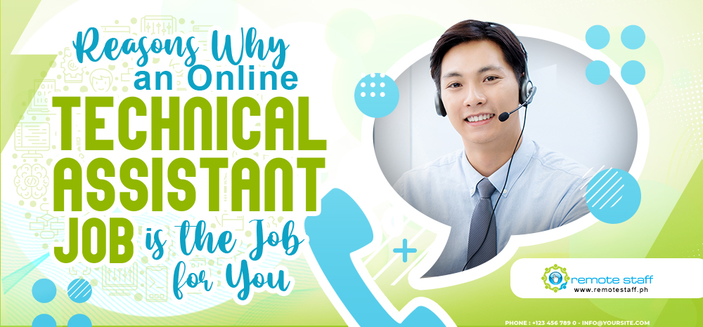 Reasons Why an Online Technical Assistant Job is the Job for You