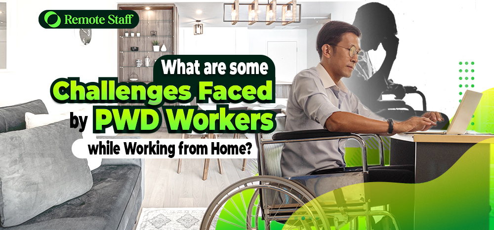 What are some Challenges Faced by PWD Workers while Working from Home